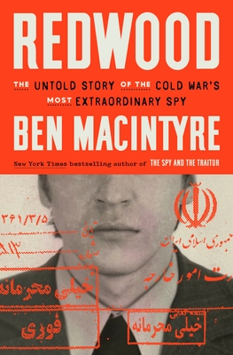Redwood: The Untold Story of the Cold War's Most Extraordinary Spy