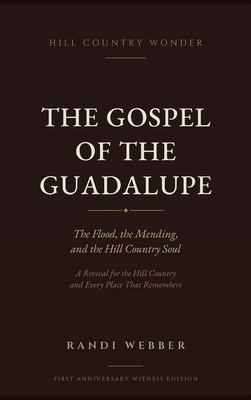 The Gospel of the Guadalupe: The Flood, the Mending, and the Hill Country Soul