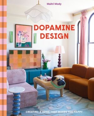 Dopamine Design: Creating a Home That Makes You Happy
