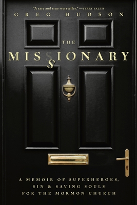 The Missionary: A Memoir of Superheroes, Sin & Saving Souls for the Mormon Church