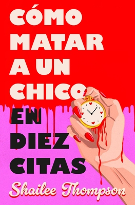 C?mo Matar a Un Chico En Diez Citas / How to Kill a Guy in Ten Dates