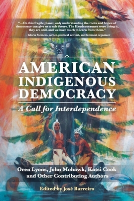 American Indigenous Democracy: A Call for Interdependence