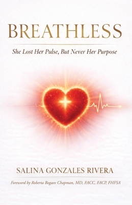 Breathless: She Lost Her Pulse, But Never Her Purpose