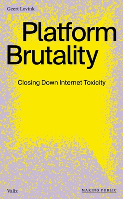 Platform Brutality: Closing Down Internet Toxicity