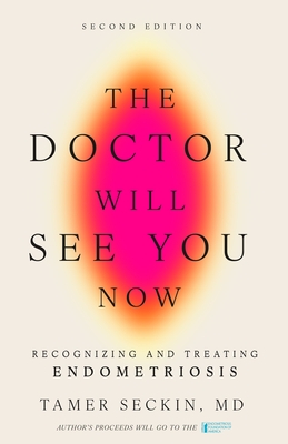 The Doctor Will See You Now, Second Edition: Recognizing and Treating Endometriosis