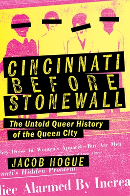 Cincinnati Before Stonewall: The Untold Queer History of the Queen City