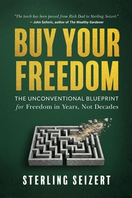 Buy Your Freedom: From Waiting on Retirement to Freedom in Years, Not Decades