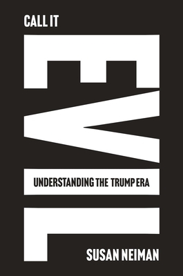 Call It Evil: Understanding the Trump Era