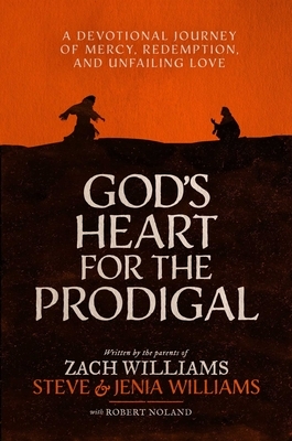 God's Heart for the Prodigal: A Devotional Journey of Mercy, Redemption, and Unfailing Love