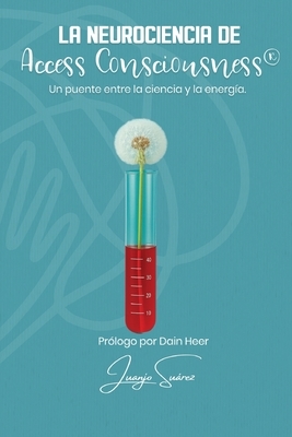 La Neurociencia de Access Consciousness(R)
