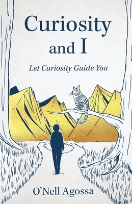Curiosity and I: Let Curiosity Guide You