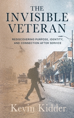 The Invisible Veteran: Rediscovering Purpose, Identity, and Connection After Service
