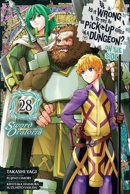 Is It Wrong to Try to Pick Up Girls in a Dungeon? on the Side: Sword Oratoria, Vol. 28 (Manga)