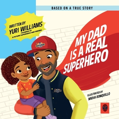 My Dad is a Real Superhero