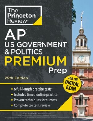 Princeton Review AP U.S. Government & Politics Premium Prep, 25th Edition: 6 Practice Tests + Digital Practice Online + Content Review