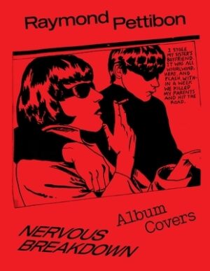 Nervous Breakdown: Raymond Pettibon: Album Covers