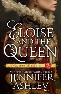 Eloise and the Queen: A Novel of Elizabeth I