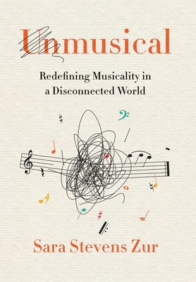 Unmusical: Redefining Musicality in a Disconnected World