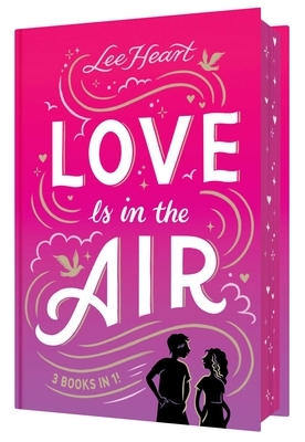 Love Is in the Air 3 Books in 1!: Written in the Stars; Meet Me at Sunset; Playing for Keeps